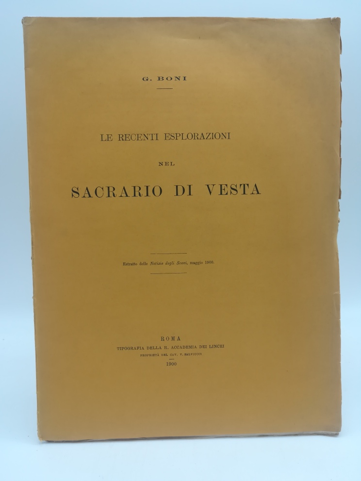 Le recenti esplorazioni del sacrario di Vesta
